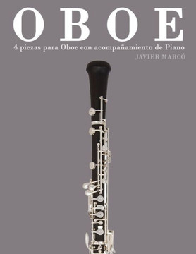 Oboe: 4 Piezas Para Oboe Con Acompa??miento de Piano