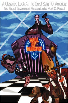 A Classified Look At The Great Satan Of America: Top Secret Government Persecution