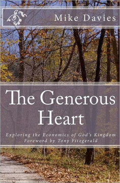 The Generous Heart: Explaining the Economics of God's Kingdom