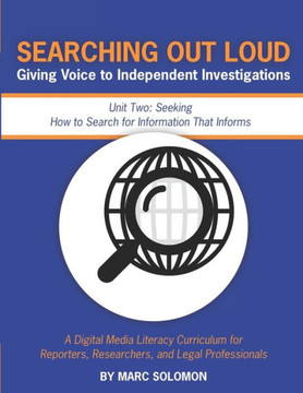Searching Out Loud - Unit Two : Seeking -- How To Search For Information That Informs
