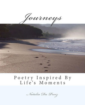 Journeys: Poetry Inspired By Life's Moments