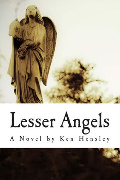 Lesser Angels: Finding What You Didn't Know Was Lost