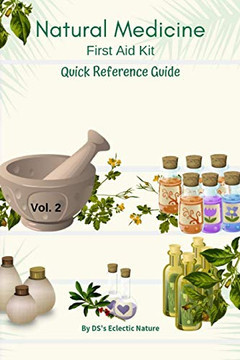 Natural Medicine: First Aid Kit Quick Reference Guide Vol 2 (Volume)