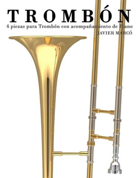 Tromb??: 4 Piezas Para Tromb?? Con Acompa??miento de Piano