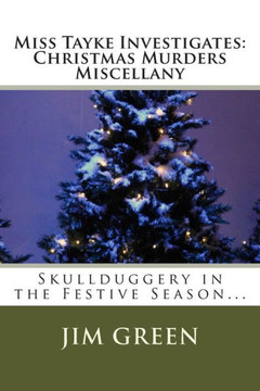 Miss Tayke Investigates: Christmas Murders Miscellany