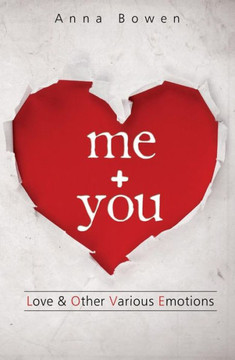 Me + You: Love and Other Various Emotions