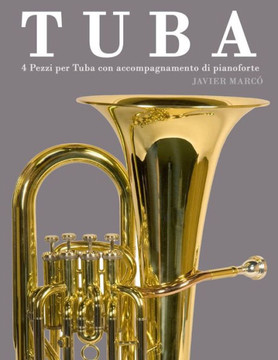 Tuba: 4 Pezzi Per Tuba Con Accompagnamento Di Pianoforte