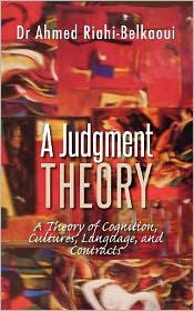 A Judgment Theory: A Theory of Cognition, Cultures, Language, and Contracts