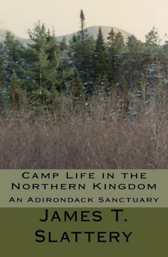 Camp Life in the Northern Kingdom: An Adirondack Sanctuary