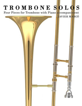 Trombone Solos: Four Pieces for Trombone with Piano Accompaniment