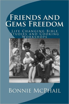 Friends and Gems Freedom: Life Changing Bible Studies and Cooking Workshops
