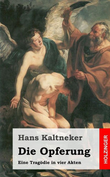 Die Opferung: Eine Trag??ie in vier Akten