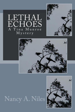 Lethal Echoes: A Tina Munroe Mystery