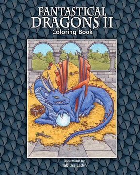 Fantastical Dragons II: Coloring Book