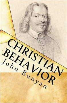 Christian Behavior: A Modern English Edition of Bunyan's Treatise on Practical Christianity - Large Print