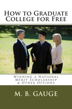 How to Graduate College for Free: Winning a National Merit Scholarship & Other Options