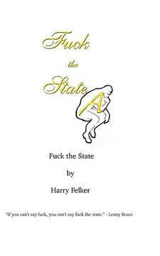 Fuck the State: How I Have Come to Hate the State!