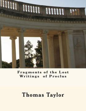 Fragments of the Lost Writings of Proclus
