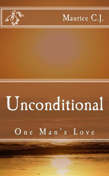 Unconditional: One Man's Love