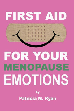 First Aid For Your Menopause Emotions