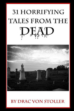 31 Horrifying Tales from the Dead - 9781466212930