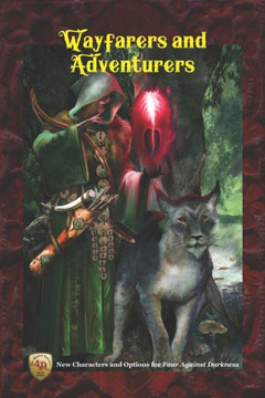 Wayfarers And Adventurers : New Characters And Options For Four Against Darkness