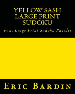 Yellow Sash Large Print Sudoku: Fun, Large Print Sudoku Puzzles - Large Print