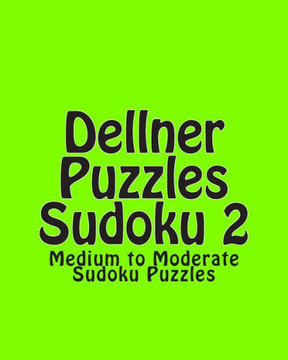 Dellner Puzzles Sudoku 2: Medium to Moderate Sudoku Puzzles