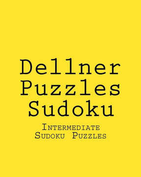 Dellner Puzzles Sudoku: Intermediate Sudoku Puzzles