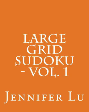 Large Grid Sudoku - Vol. 1: Easy to Read, Large Grid Sudoku Puzzles