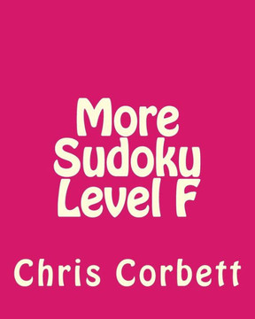 More Sudoku Level F: Moderate Sudoku Puzzles