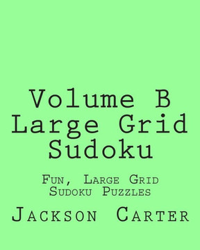 Volume B Large Grid Sudoku: Fun, Large Grid Sudoku Puzzles