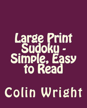 Large Print Sudoku - Simple, Easy to Read: Easy to Read, Large Grid Sudoku Puzzles - Large Print