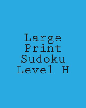 Large Print Sudoku Level H: Intermediate Sudoku Puzzles - Large Print