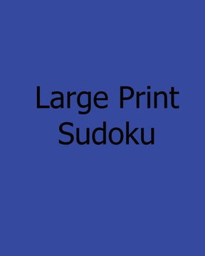 Large Print Sudoku: Easy: Enjoyable, Large Grid Puzzles - Large Print