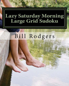 Lazy Saturday Morning Large Grid Sudoku: 80 Easy to Read, Large Print Sudoku Puzzles - Large Print