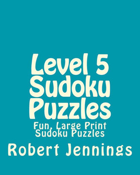 Level 5 Sudoku Puzzles: Fun, Large Print Sudoku Puzzles - Large Print