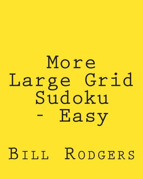 More Large Grid Sudoku - Easy: 80 Easy to Read, Large Print Sudoku Puzzles - Large Print