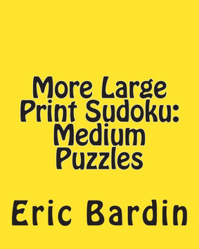 More Large Print Sudoku: Medium Puzzles: Fun, Large Grid Sudoku Puzzles - Large Print
