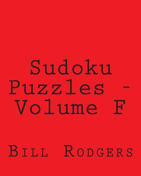 Sudoku Puzzles - Volume F: Fun, Large Print Sudoku Puzzles - Large Print