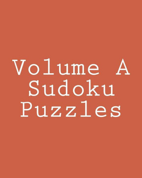 Volume A Sudoku Puzzles: Fun, Large Print Sudoku Puzzles - Large Print