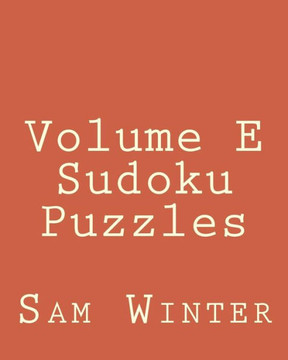 Volume E Sudoku Puzzles: Fun, Large Print Sudoku Puzzles - Large Print