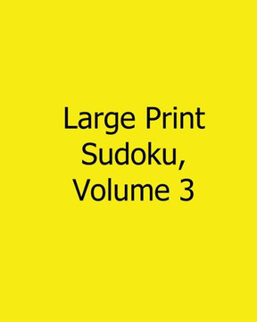 Large Print Sudoku, Volume 3: Fun, Large Grid Sudoku Puzzles - Large Print - 9781482544008