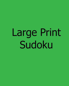 Large Print Sudoku: Easy Level Puzzles - Large Print