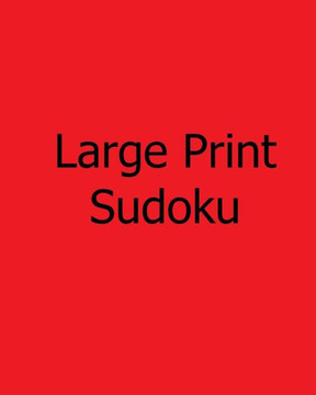 Large Print Sudoku: Medium, Vol. 4: Enjoyable, Large Grid Puzzles - Large Print