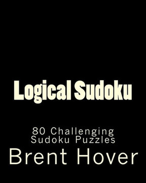 Logical Sudoku: 80 Challenging Sudoku Puzzles