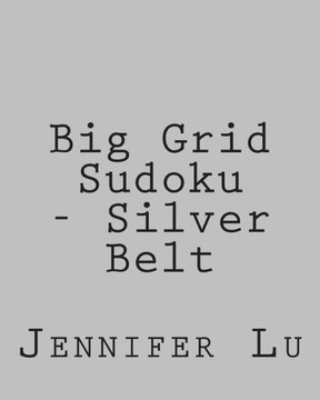 Big Grid Sudoku - Silver Belt: Easy to Read, Large Grid Sudoku Puzzles