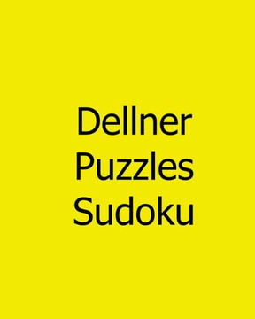Dellner Puzzles Sudoku: #8: Large Grid Sudoku Puzzles