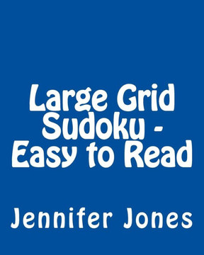 Large Grid Sudoku - Easy to Read: Easy to Read, Large Grid Sudoku Puzzles