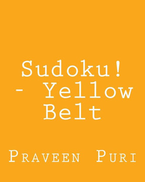 Sudoku! - Yellow Belt: Easy to Read, Large Grid Sudoku Puzzles